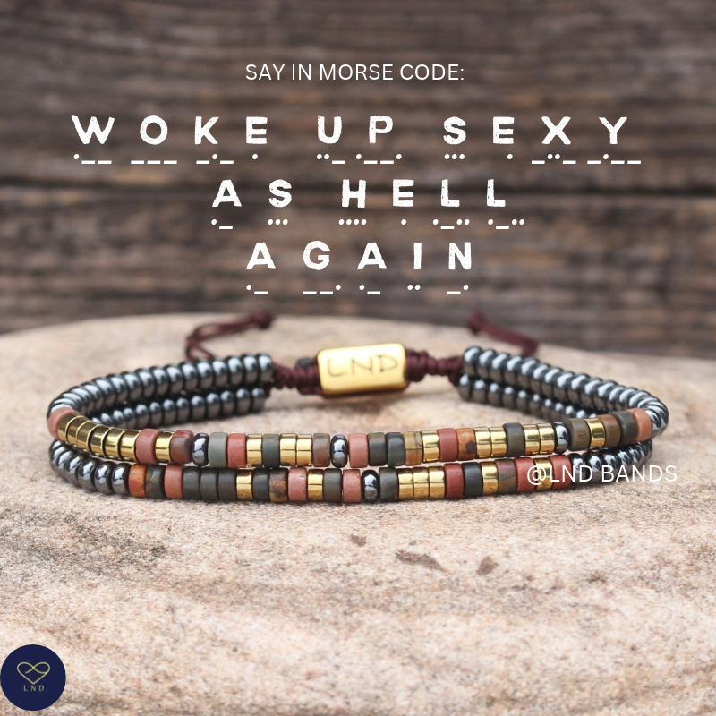 Morse Code WOKE UP SEXY AS HELL AGAIN Bracelet fun, positive message, birthday gift