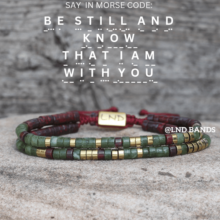BE STILL AND Know That I Am With You Morse Code Bracelet, Motivational Inspirational Encouragement, Affirmation Meaningful Beaded support - LND Bands