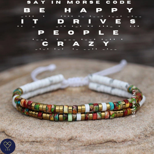 Morse code BE HAPPY IT Drives People Crazy, colourful jasper funny bracelet, Adjustable Motivational Inspirational Bracelet, secret message - LND Bands