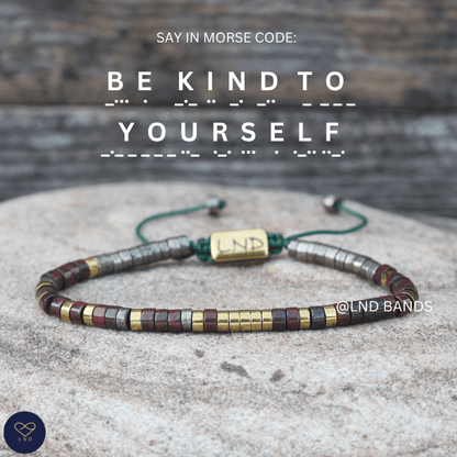 Morse Code "Be Kind to Yourself" Bracelet - Inspiration, Motivation, Support, Encouragement, Affirmation, Meaningful, self - love - LND Bands