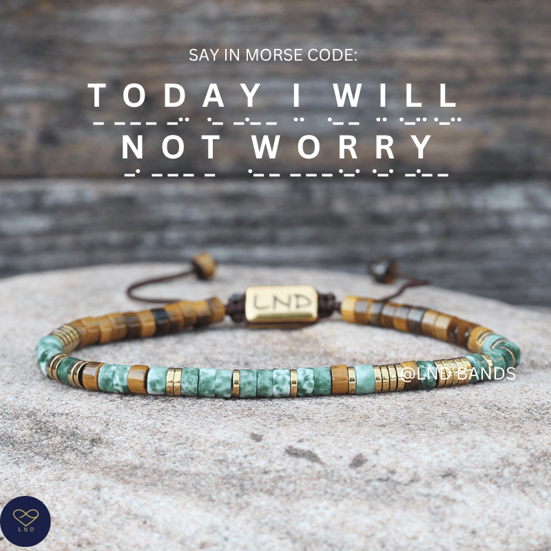 Morse Code Bracelet "Today I will not worry" Adjustable, Meaningful, Secret Message, Affirmation Motivation, Encourage Uplifting - LND Bands
