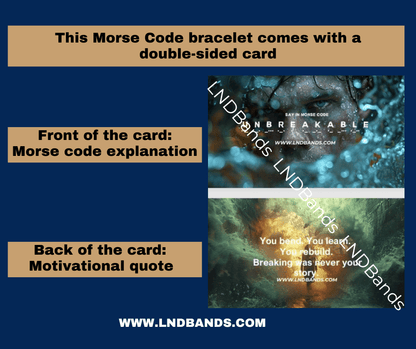 Morse Code Bracelet UNBREAKABLE : Meaningful, Secret Message Adjustable Uplifting Personal Mantra Affirmation Motivation - LND Bands