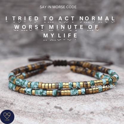 Morse Code "I tried to act normal worst minute of my life" Bracelet fun - LND Bands