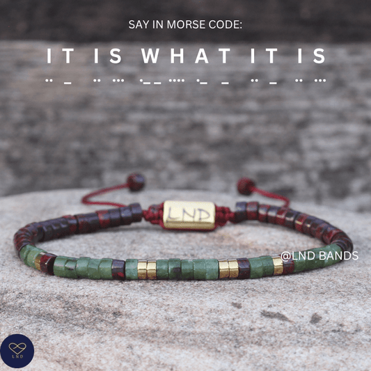 Morse Code "IT IS WHAT IT IS" gemstone bracelet: Adjustable, Inspiration Motivation Encouragement Affirmation hidden message - LND Bands