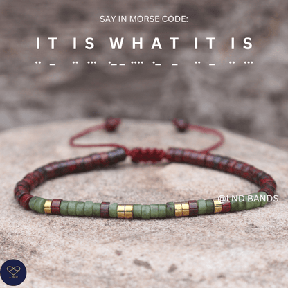 Morse Code "IT IS WHAT IT IS" gemstone bracelet: Adjustable, Inspiration Motivation Encouragement Affirmation hidden message - LND Bands