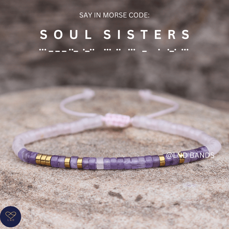 Morse Code SOUL SISTERS Bead Bracelet: Inspiration, Motivation, Support, Encouragement, Affirmation, Meaningful, distance, friendship - LND Bands
