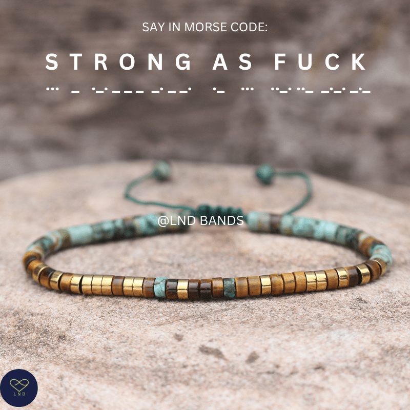 Morse Code "STRONG AS FUCK" bracelet: African Turquoise Inspiration Motivation Encouragement Affirmation Support - LND Bands