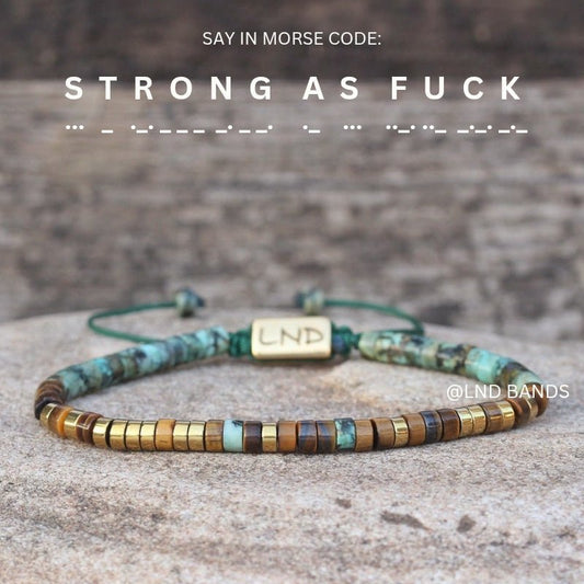Morse Code "STRONG AS FUCK" bracelet: African Turquoise Inspiration Motivation Encouragement Affirmation Support - LND Bands