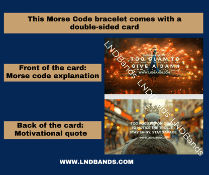 Morse code "Too Glam To Give A Damn", Adjustable funny secret message, Inspirational, birthday gift - LND Bands