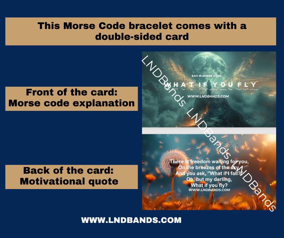 Morse Code What if You Fly bracelet: Inspiration, Motivation, Encouragement, Meaningful uplifting secret message - LND Bands