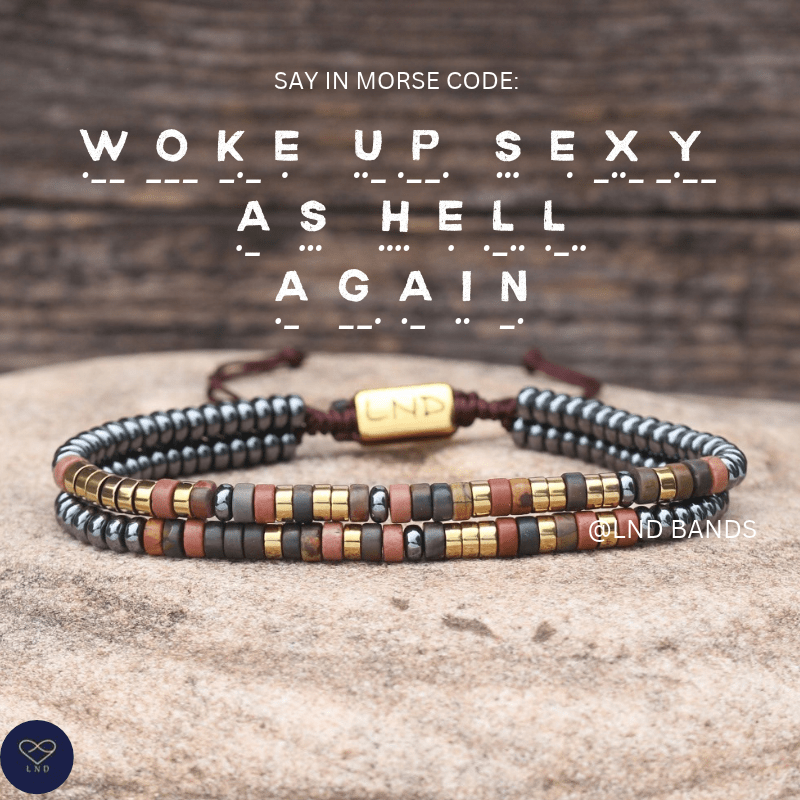 Morse Code WOKE UP SEXY AS HELL AGAIN Bracelet fun, positive message, birthday gift - LND Bands