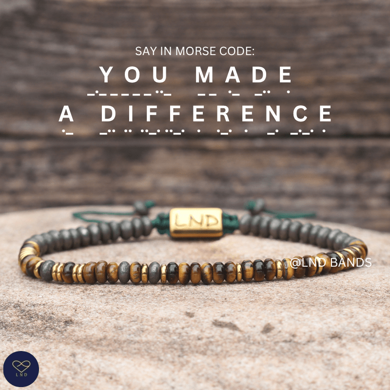 Morse Code "You Made A Difference" Bracelet - Inspiration, Motivation, Support, Encouragement, Affirmation, Meaningful, uplifting - LND Bands