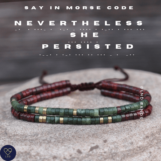 NEVERTHELESS SHE PERSISTED Morse Code Bracelet, Motivational Inspirational Beaded bracelet, Encouragement, Affirmation Meaningful Bracelet - LND Bands