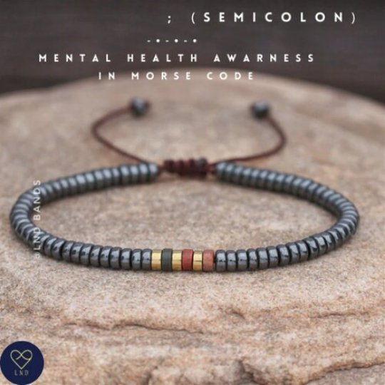 Morse code ; (SEMICOLON) Mental Health Awareness Bracelet - LND Bands